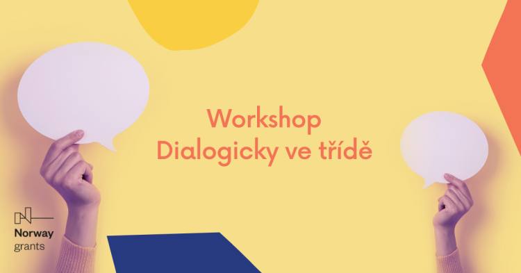 WORKSHOP DIALOGICKY VE TŘÍDĚ