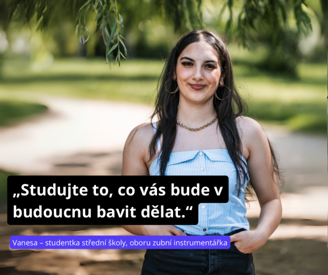 Vanesa: „Studujte to, co vás bude v budoucnu bavit dělat.“