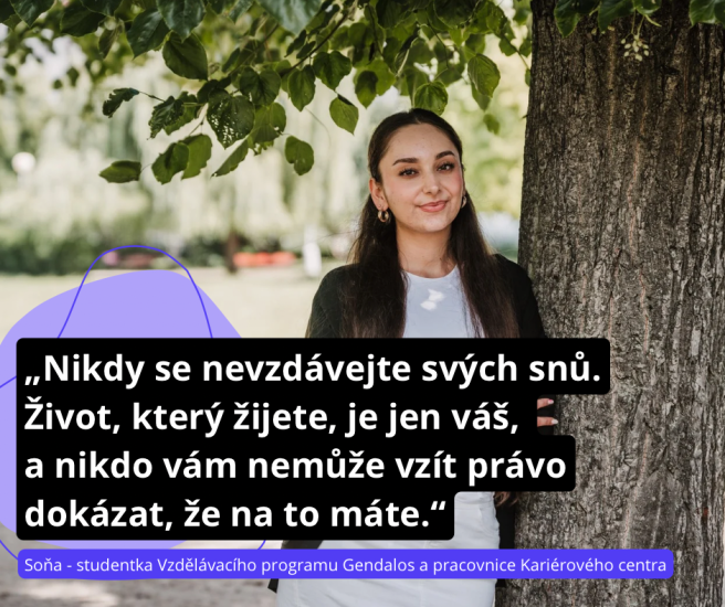 Soňa: „Nikdy se nevzdávejte svých snů. Život, který žijete, je jen váš.“